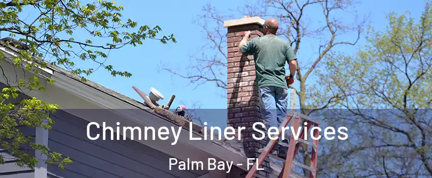 Chimney Liner Services Palm Bay - FL