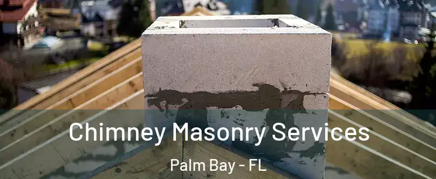Chimney Masonry Services Palm Bay - FL