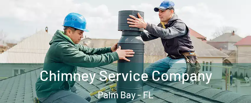 Chimney Service Company Palm Bay - FL