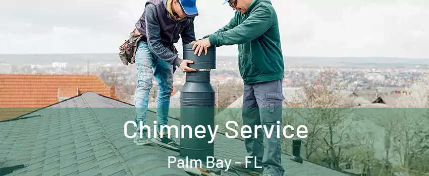 Chimney Service Palm Bay - FL