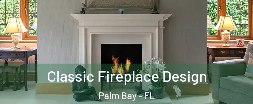 Classic Fireplace Design Palm Bay - FL