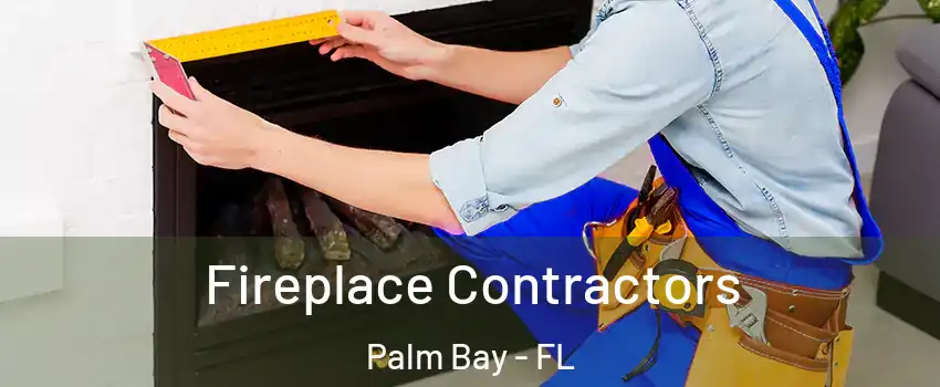 Fireplace Contractors Palm Bay - FL