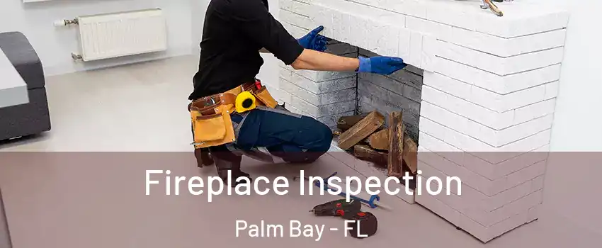 Fireplace Inspection Palm Bay - FL