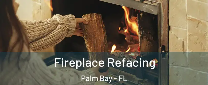 Fireplace Refacing Palm Bay - FL