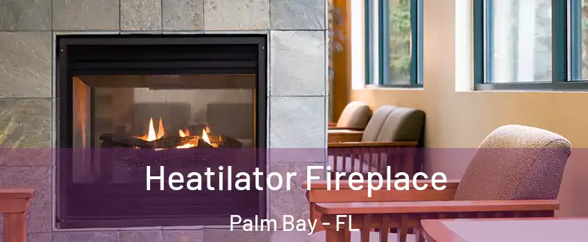Heatilator Fireplace Palm Bay - FL