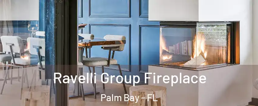 Ravelli Group Fireplace Palm Bay - FL