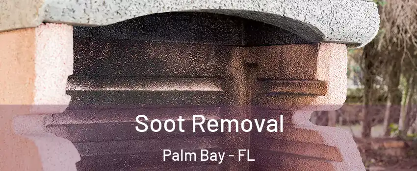 Soot Removal Palm Bay - FL