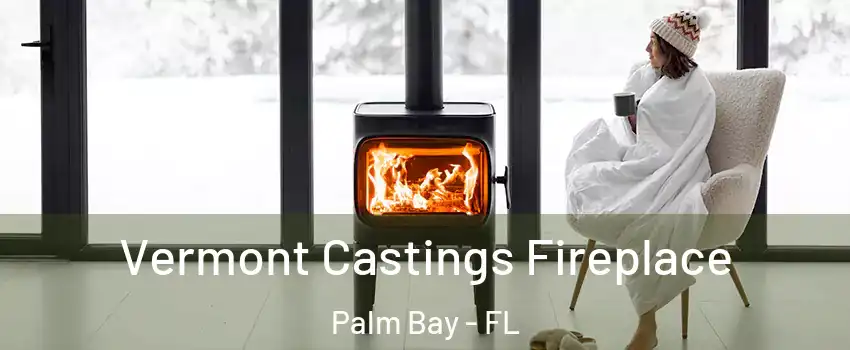 Vermont Castings Fireplace Palm Bay - FL